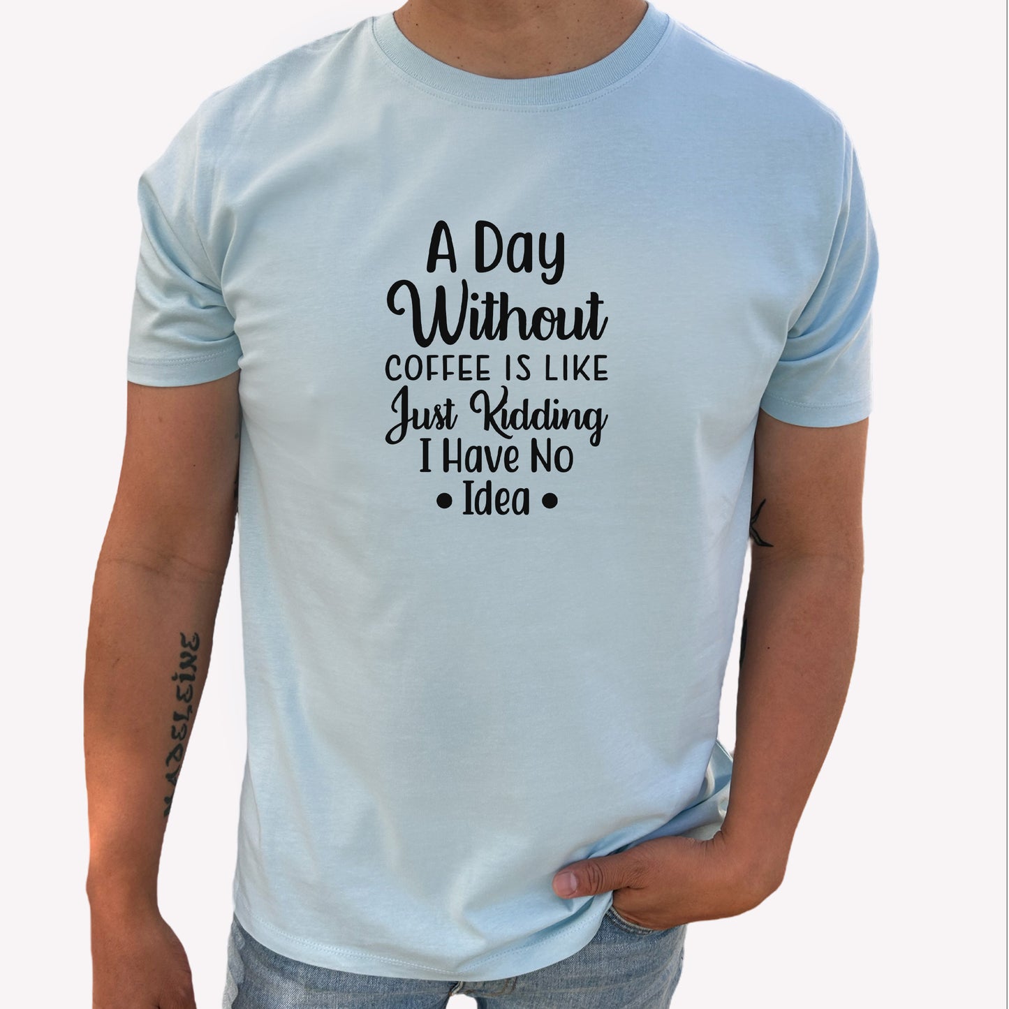 A Day Without Coffee T-shirt-Lovely Text