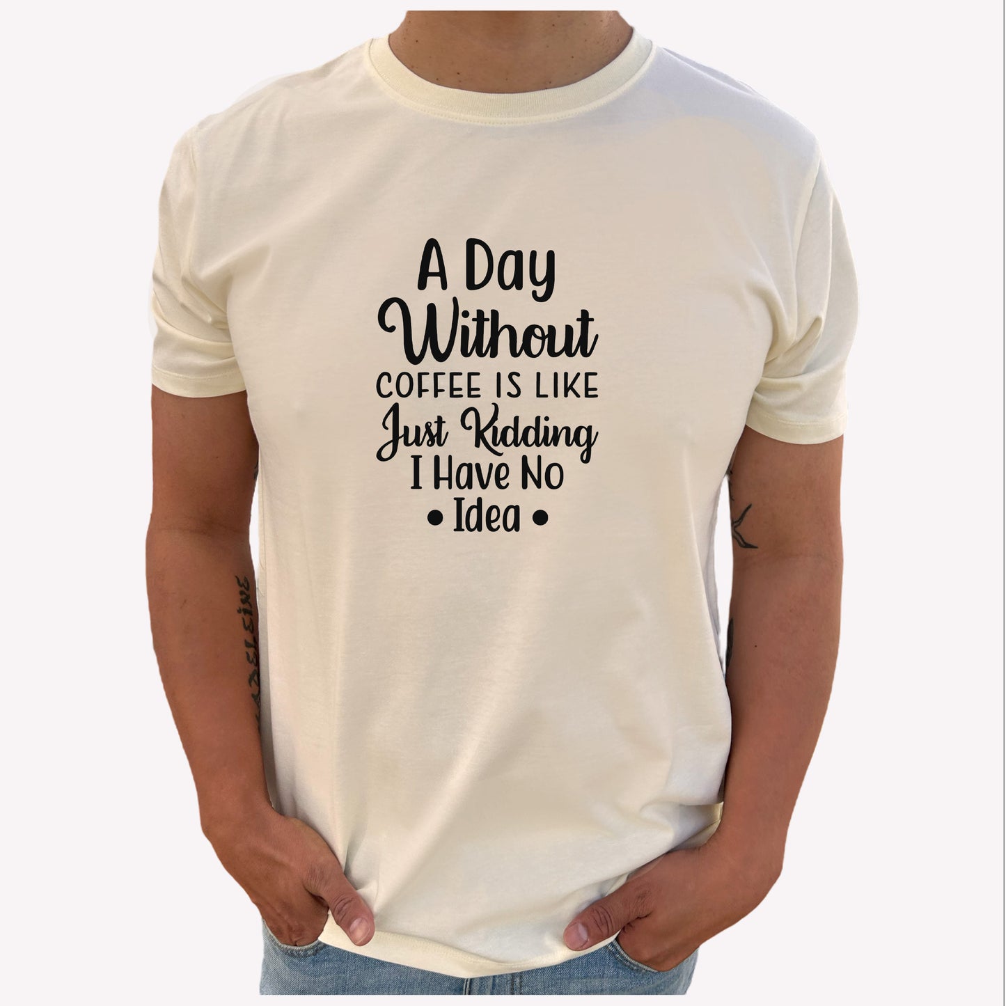 A Day Without Coffee T-shirt-Lovely Text