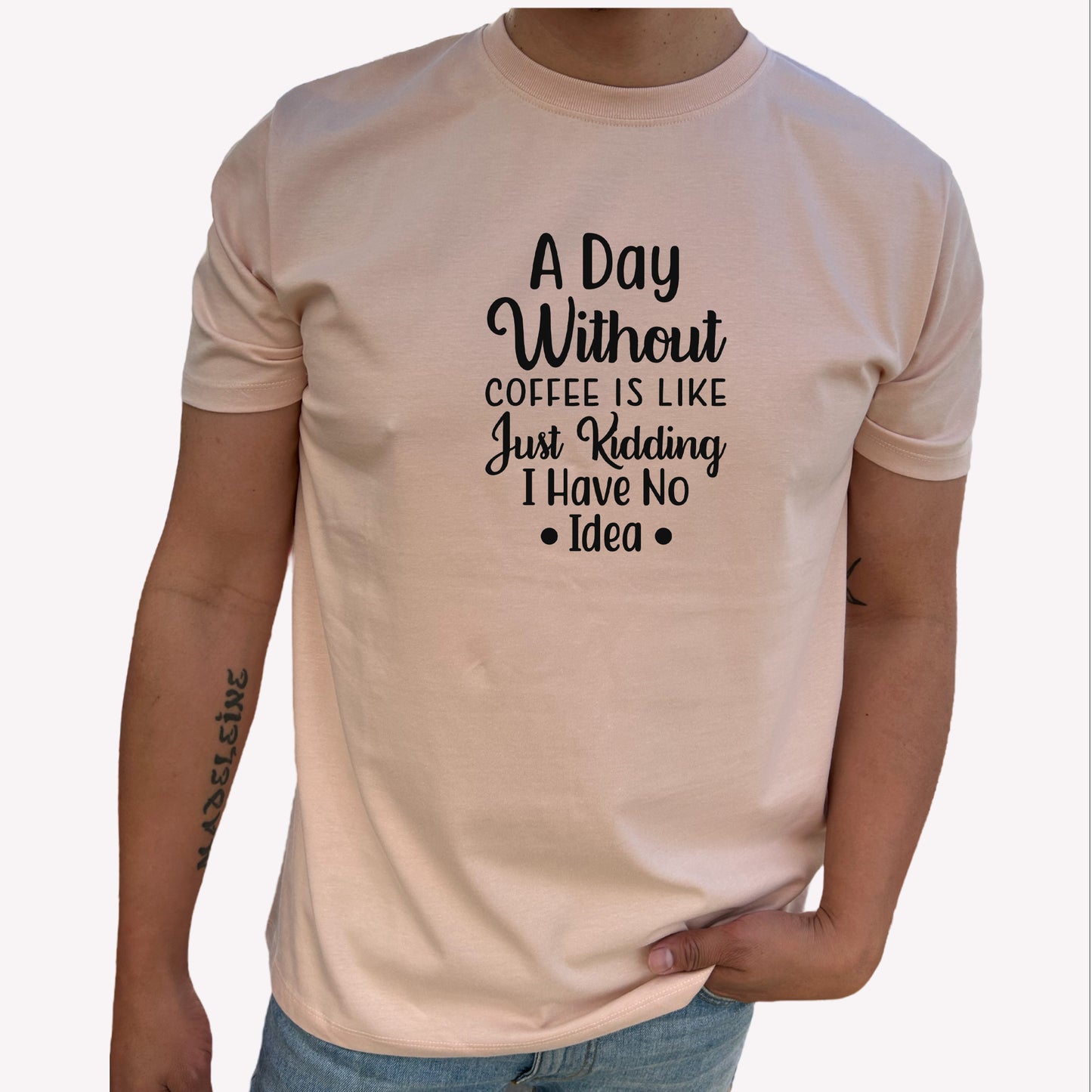 A Day Without Coffee T-shirt-Lovely Text