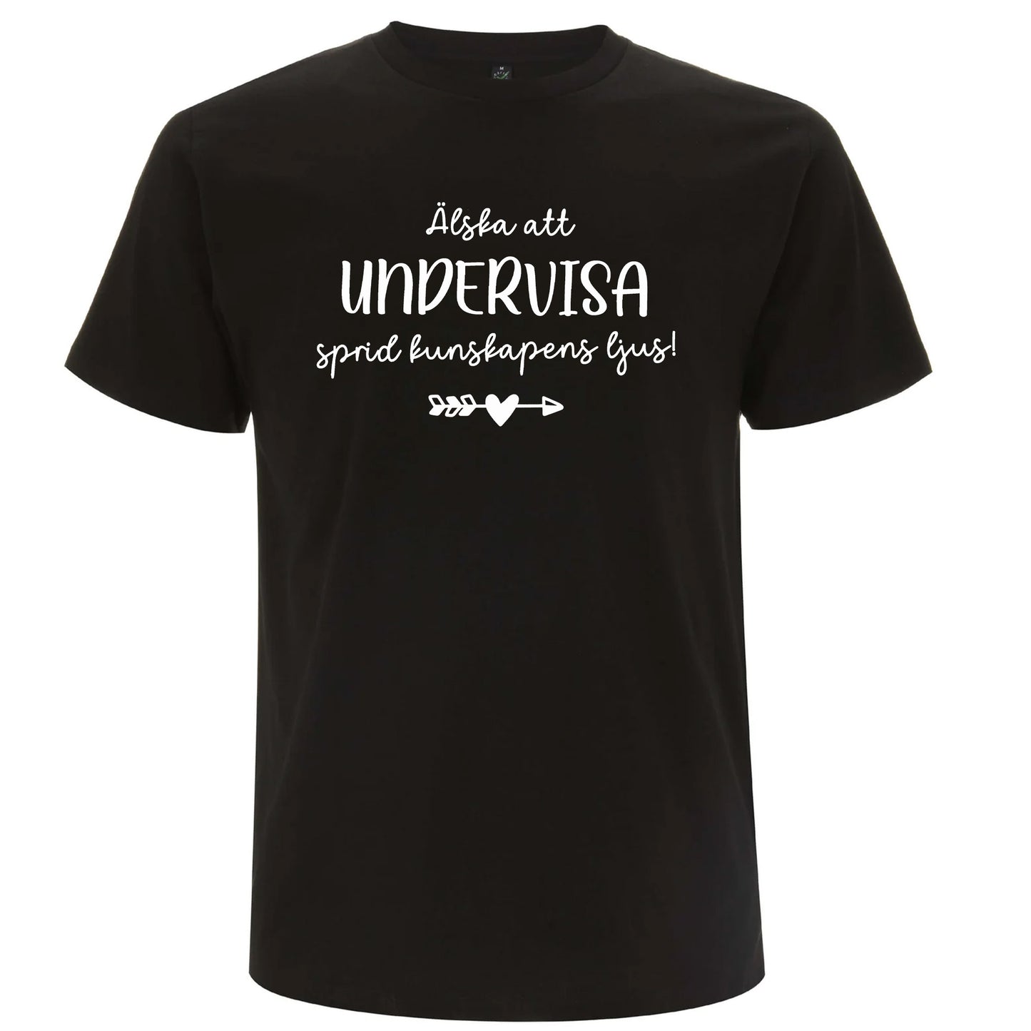 Älska att alltid Undervisa - Sprid kunskapens ljus T-shirt-Lovely Text