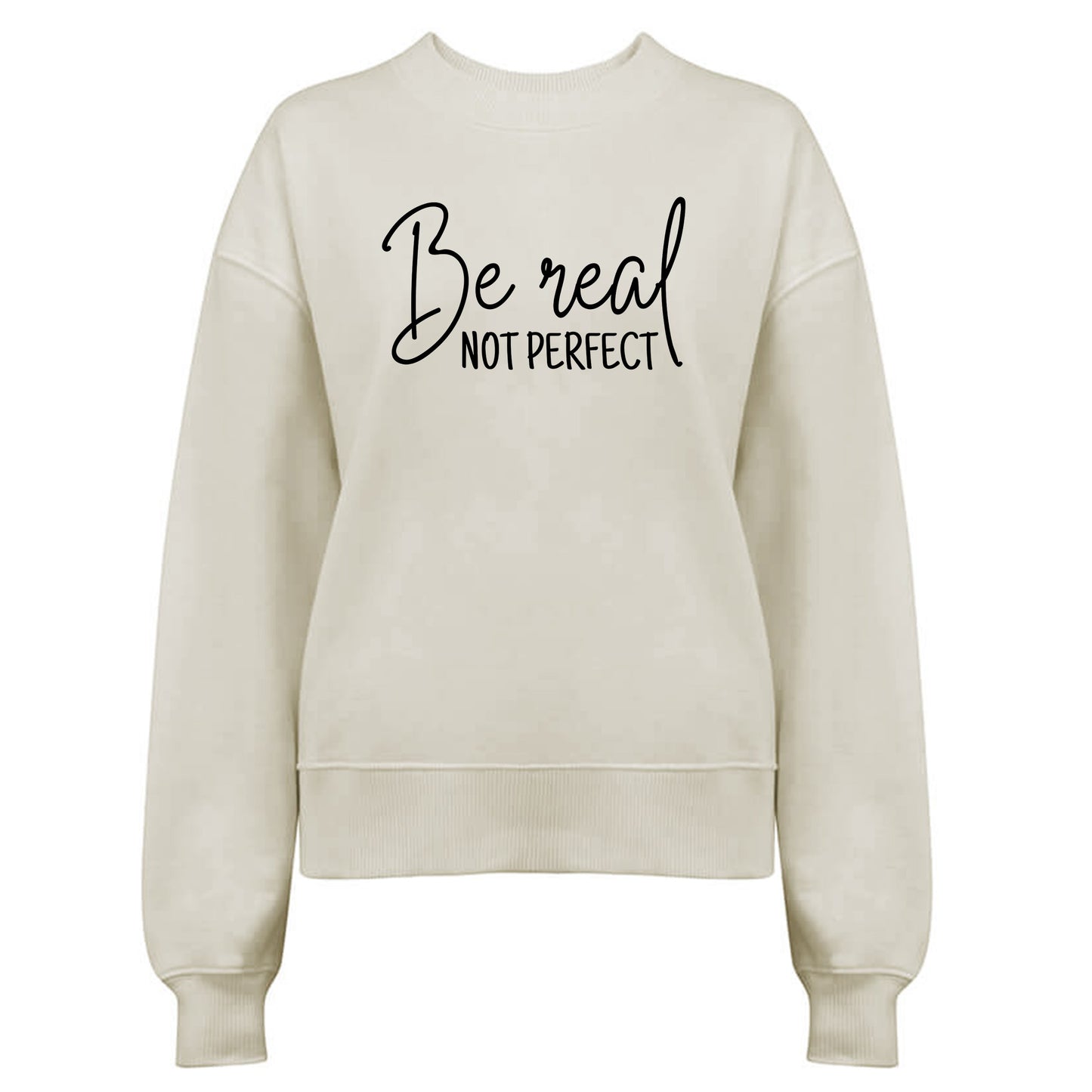 Be Real Not Perfect Tröja-Lovely Text