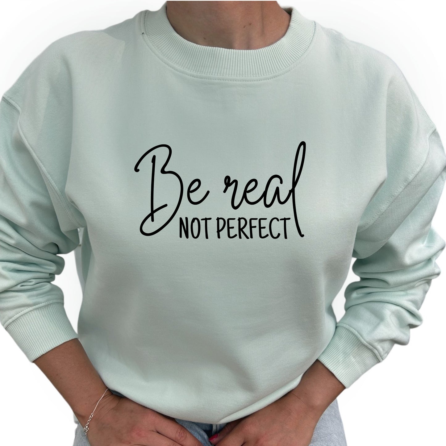 Be Real Not Perfect Tröja-Lovely Text