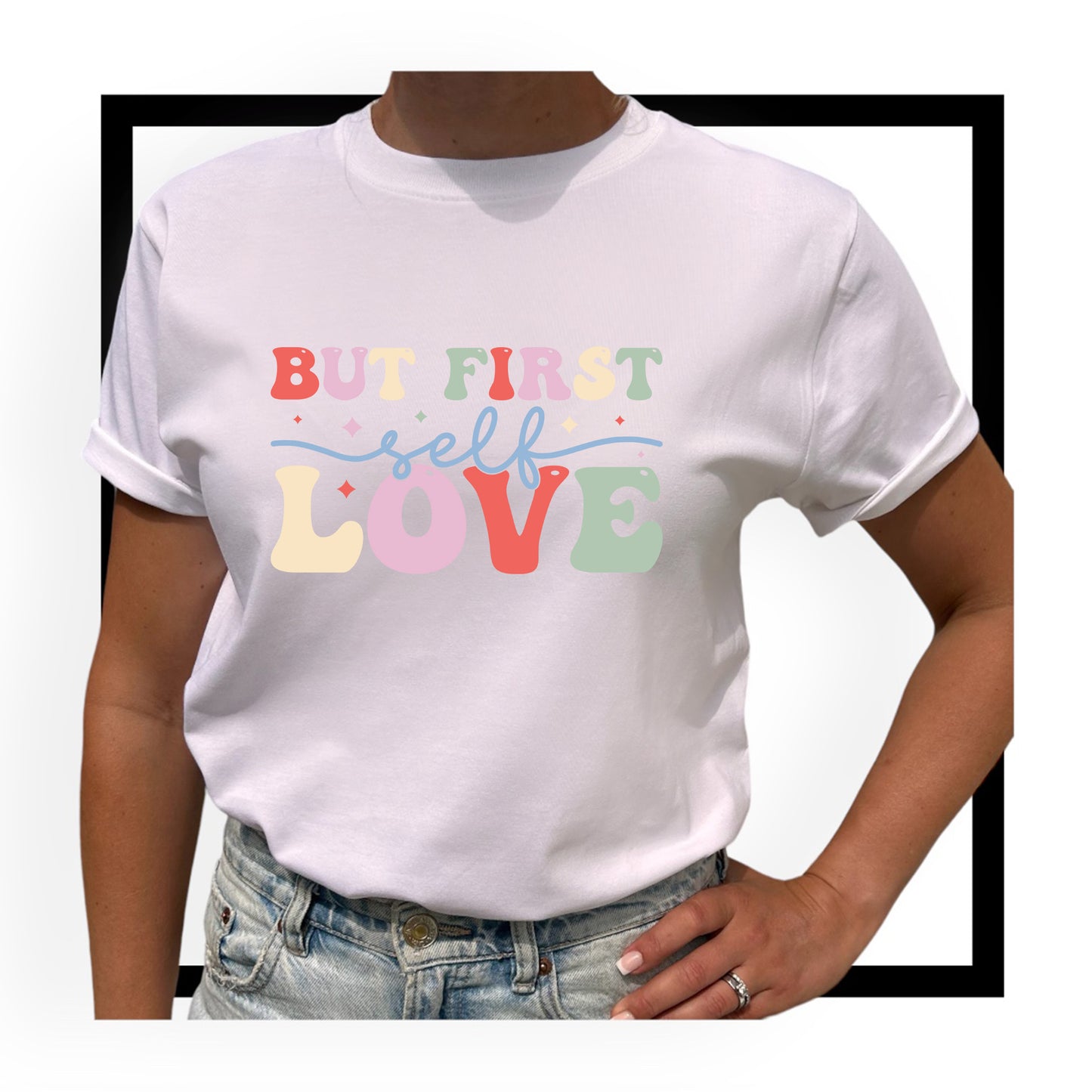 But First, Love – Börja Med Kärlek T-shirt-Lovely Text
