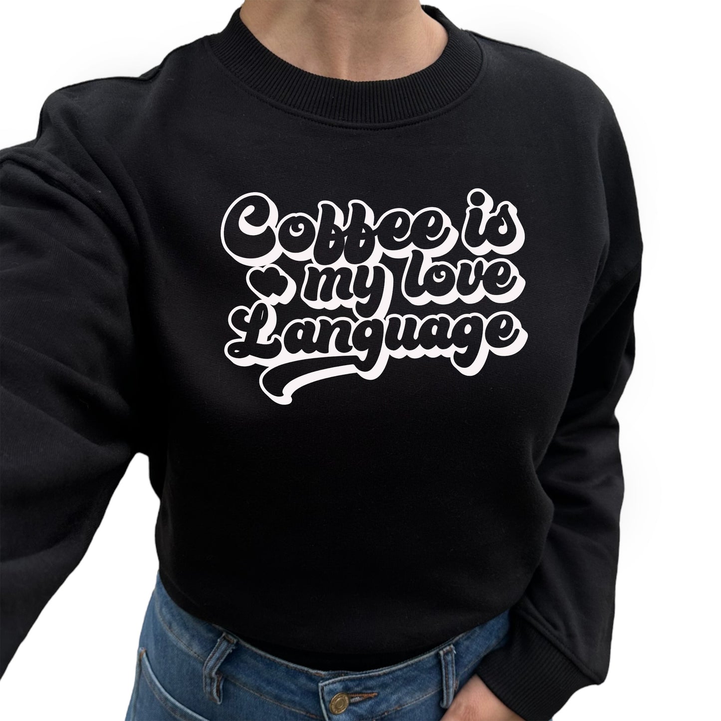 Coffee Is My Love Language - Kaffe Tröja-Lovely Text