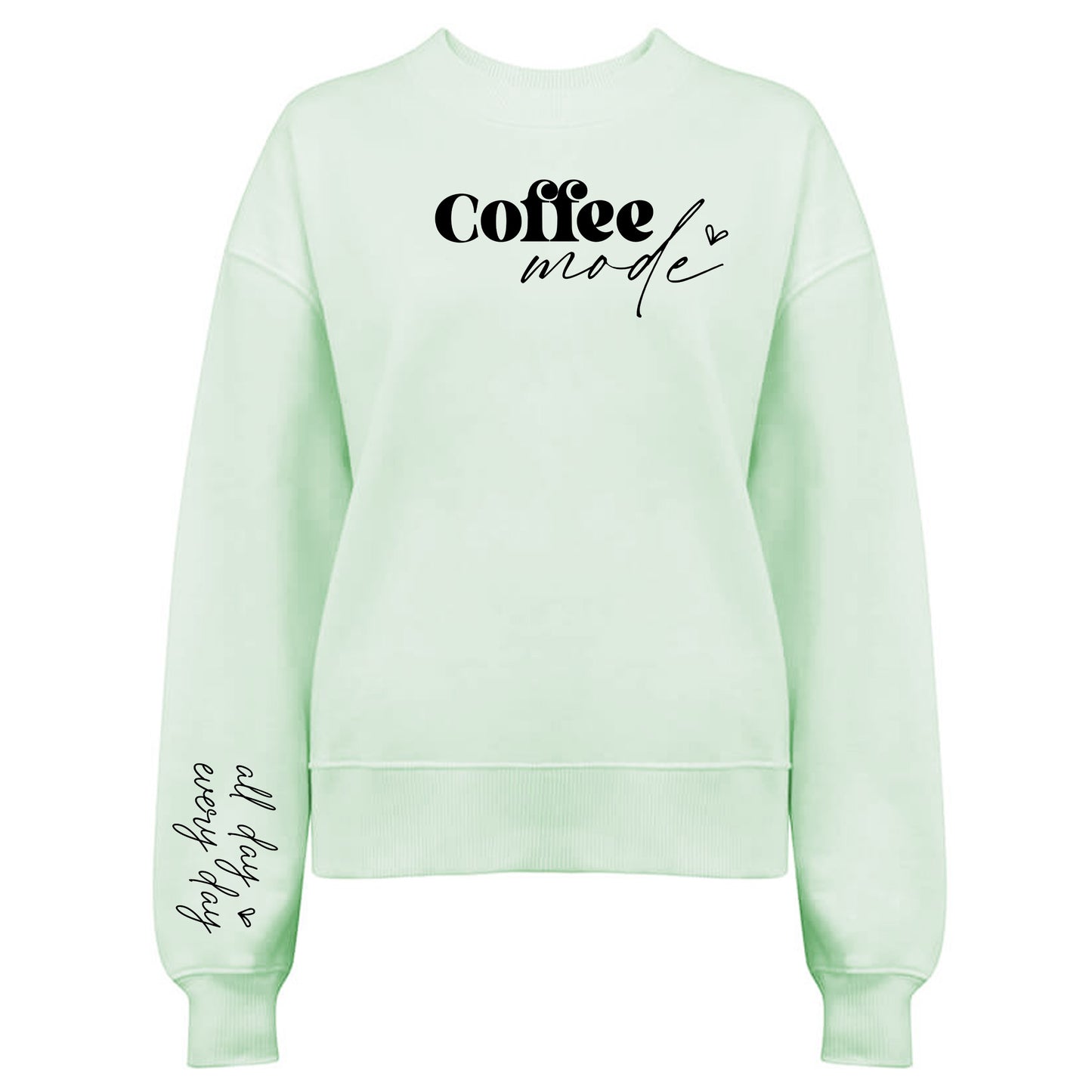 Coffee Mode All Day Every Day - Kaffe Tröja-Lovely Text