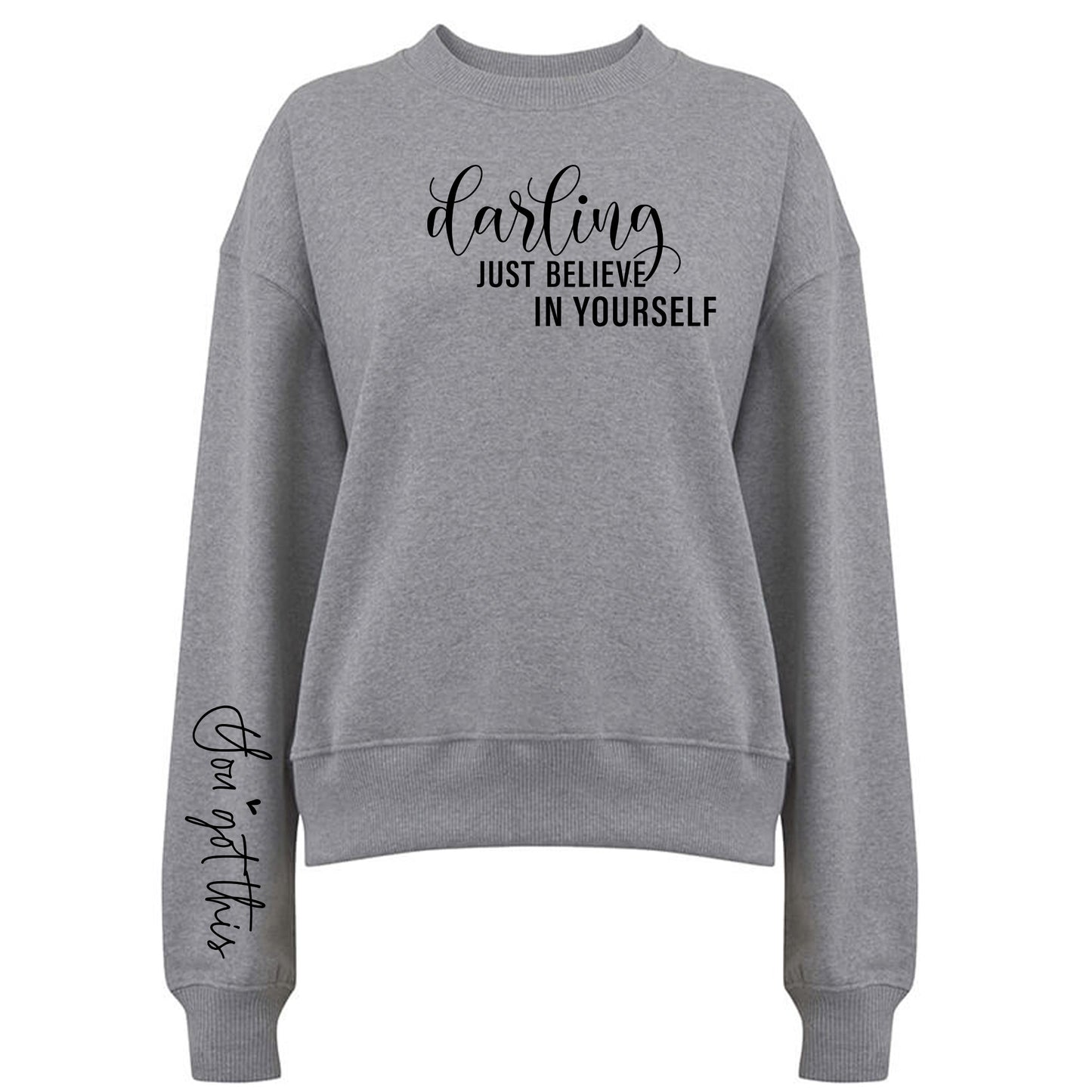 Darling Just Believe In Yourself Tröja-Lovely Text