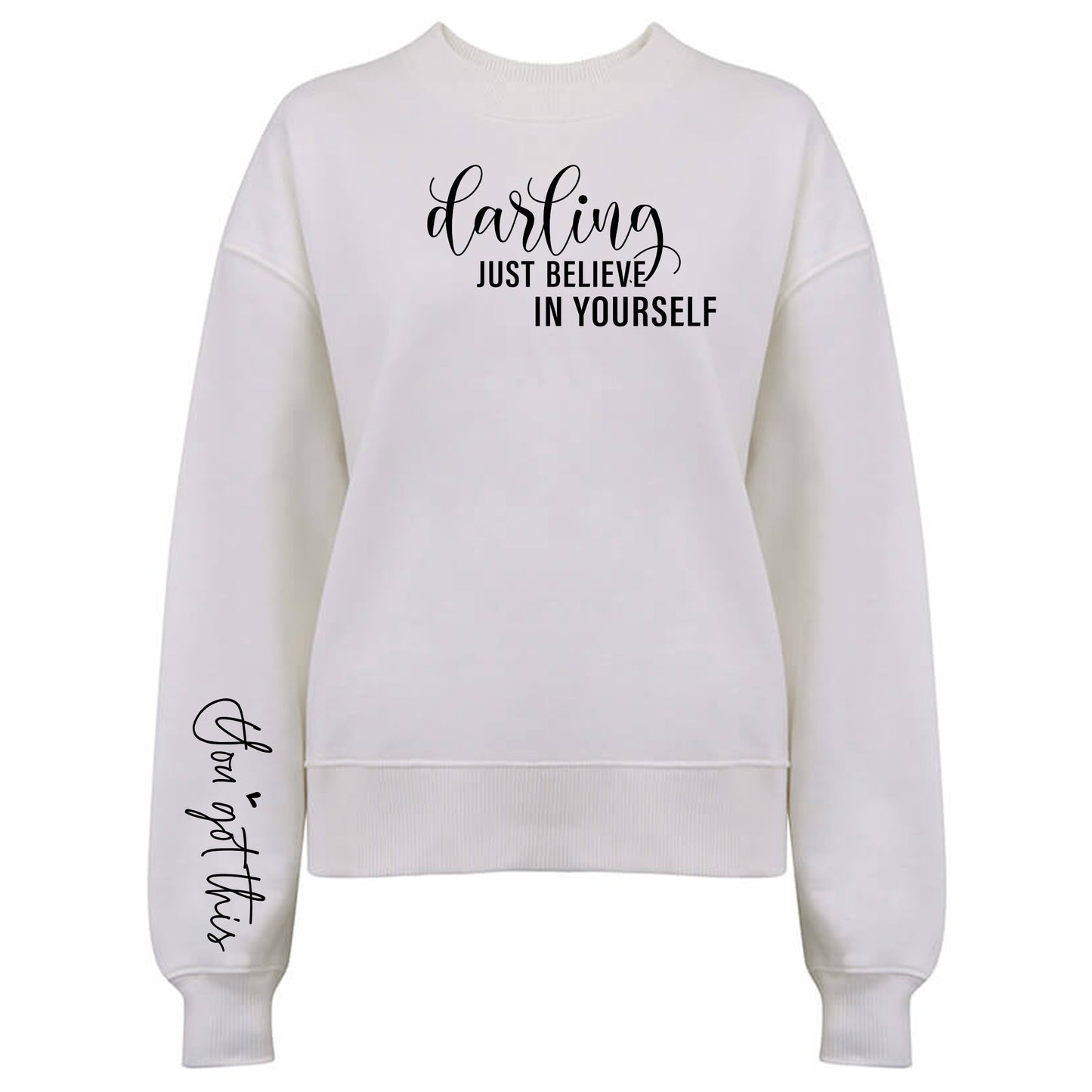 Darling Just Believe In Yourself Tröja-Lovely Text
