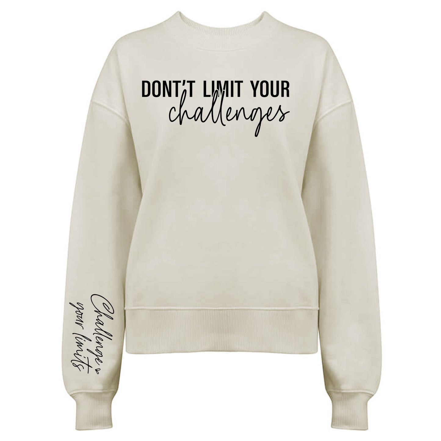Don't Limit Your Challanges Tröja-Lovely Text
