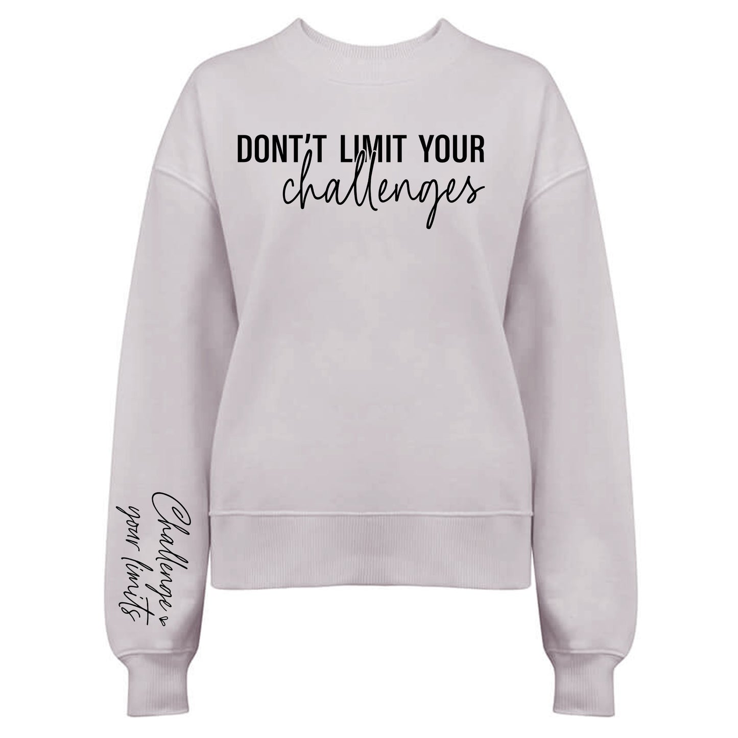 Don't Limit Your Challanges Tröja-Lovely Text
