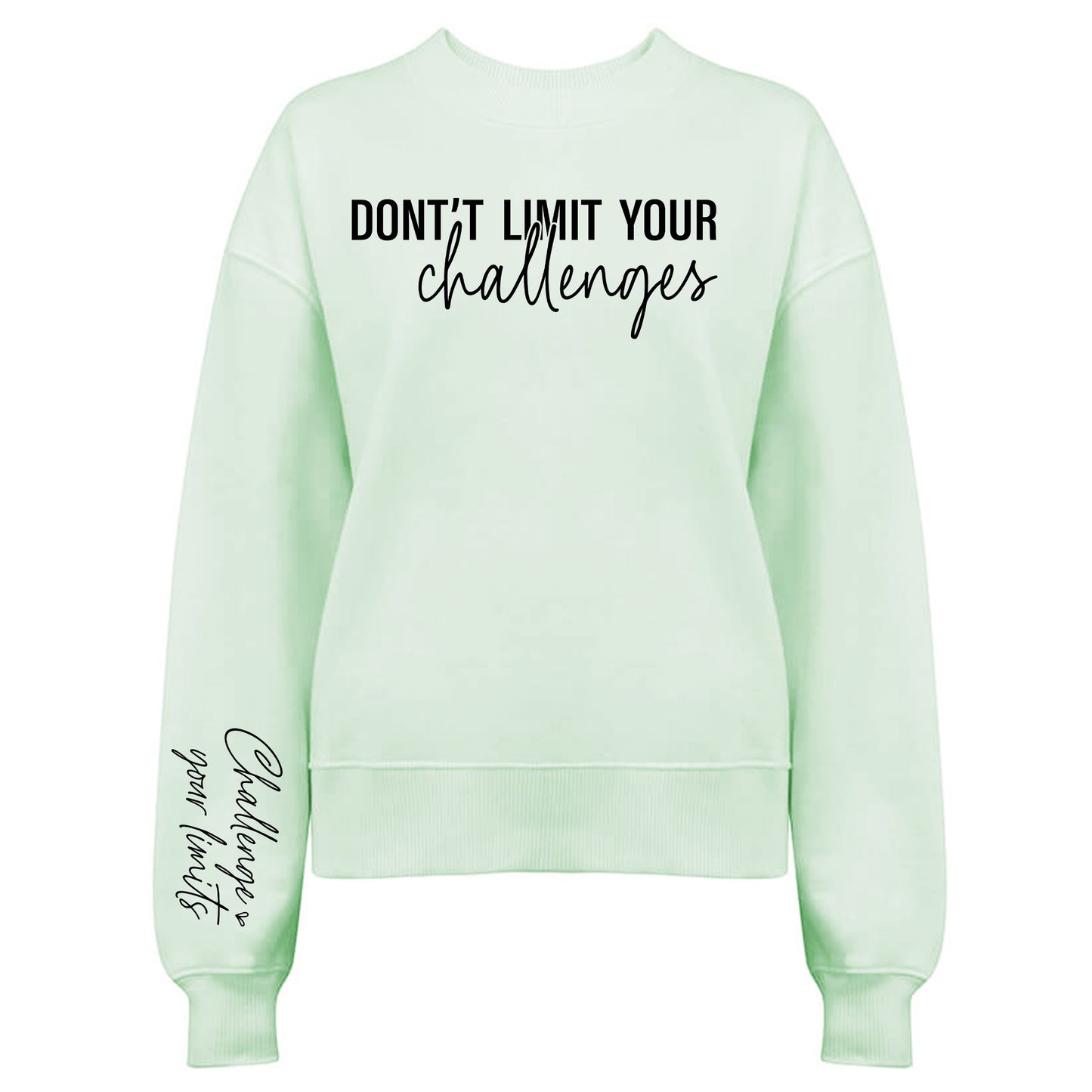 Don't Limit Your Challanges Tröja-Lovely Text
