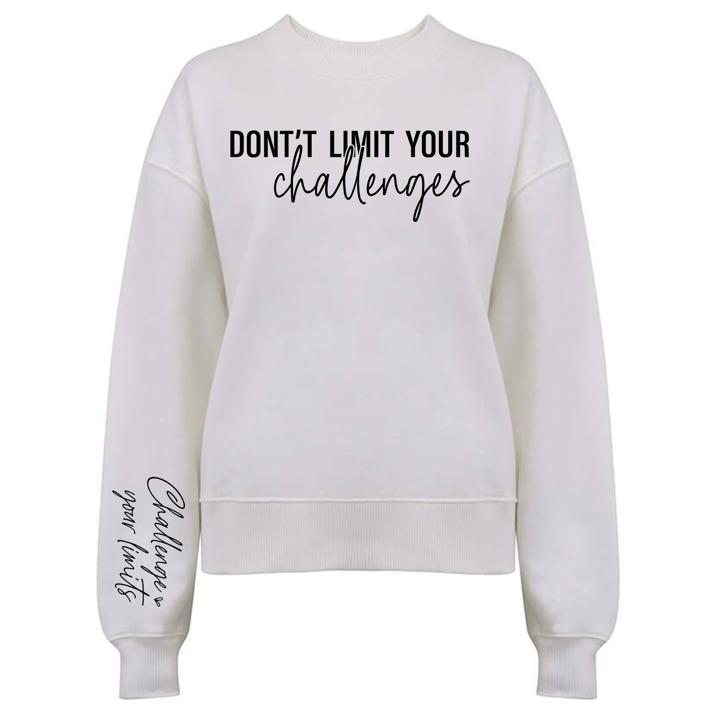 Don't Limit Your Challanges Tröja-Lovely Text