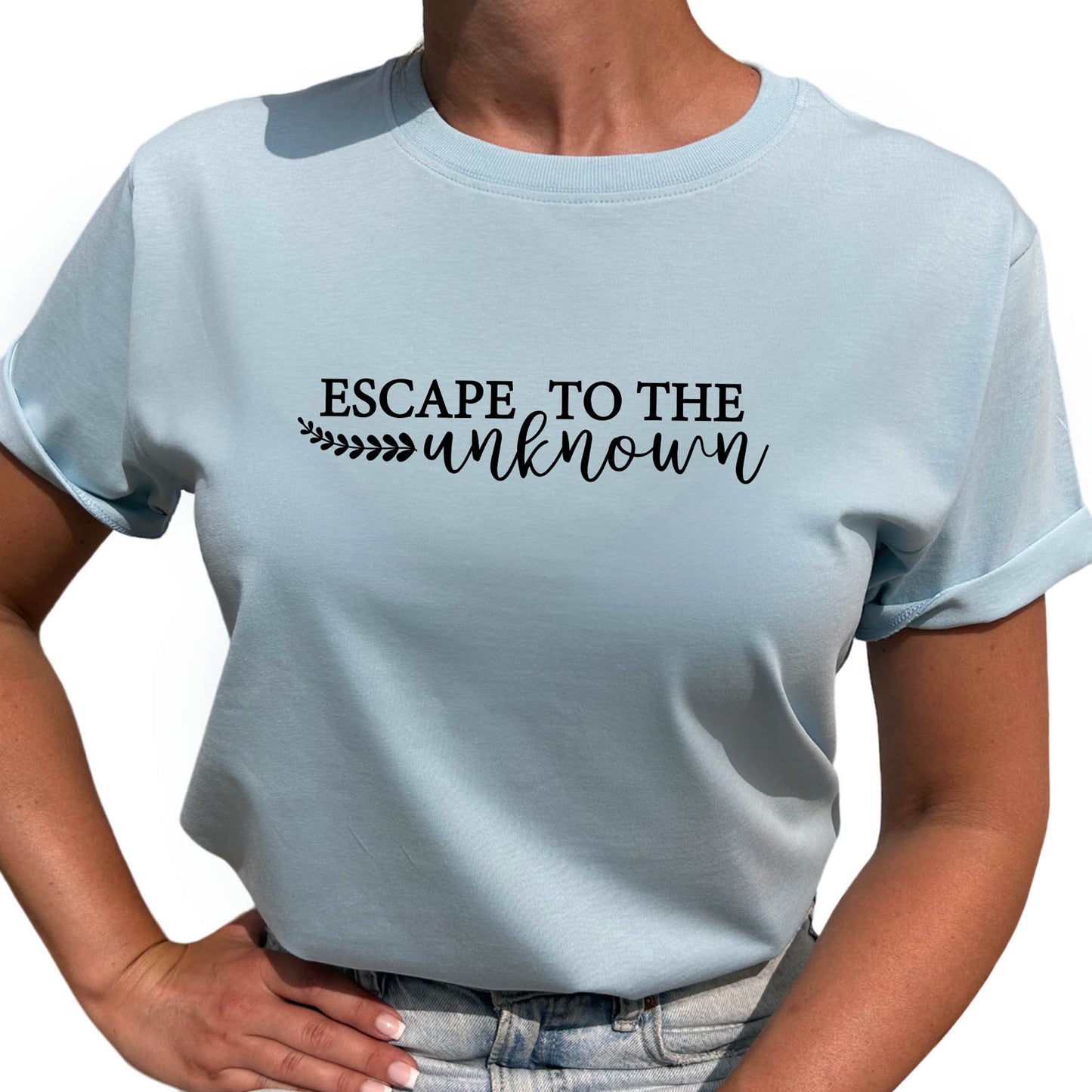 Escape To The Unknown T-shirt-Lovely Text