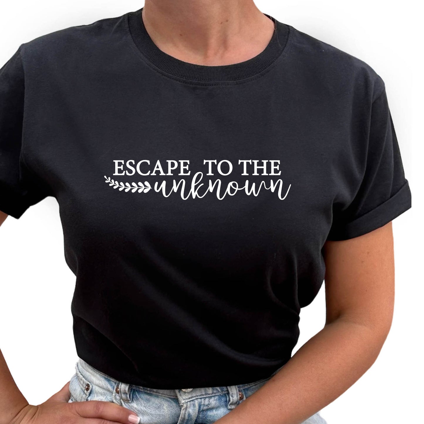 Escape To The Unknown T-shirt-Lovely Text