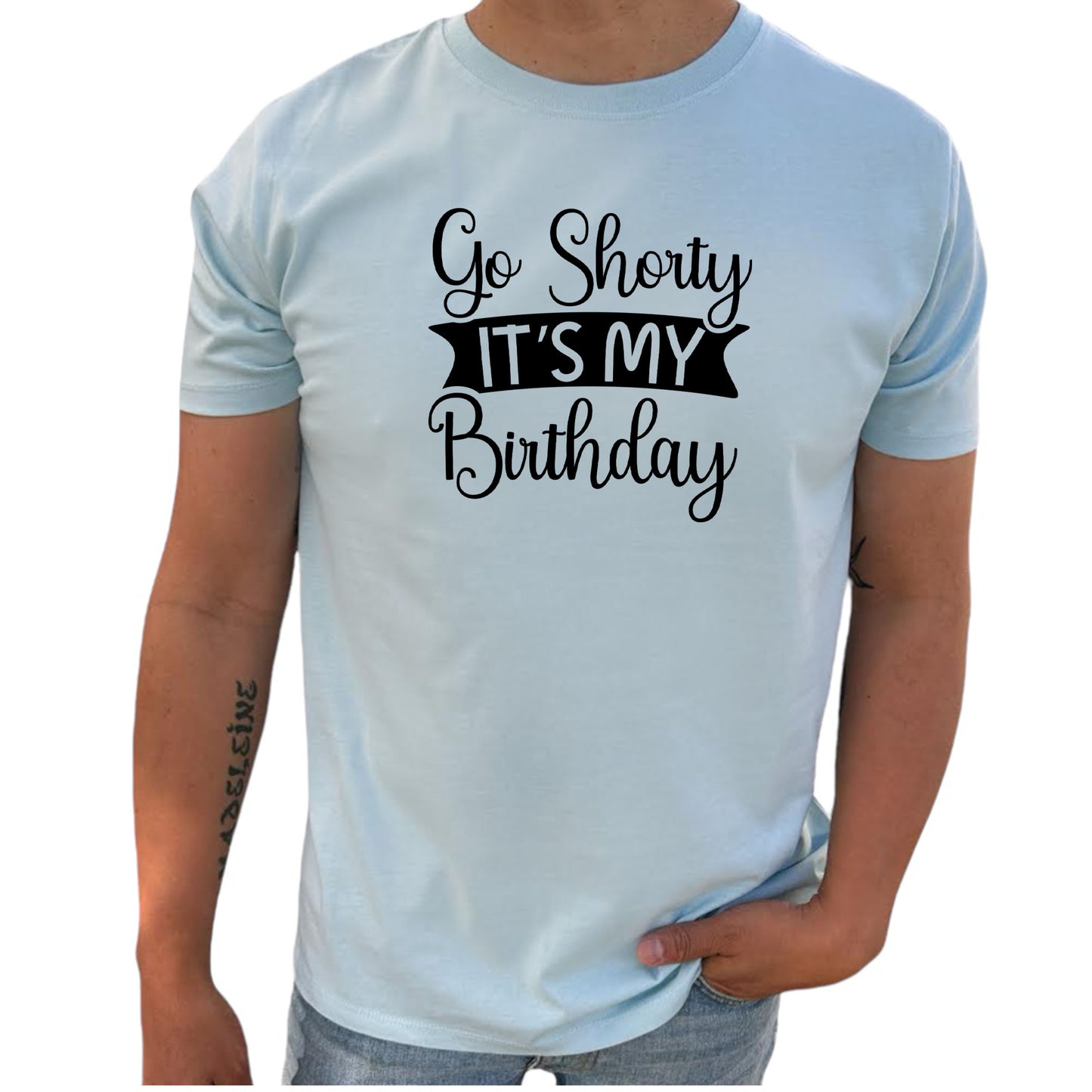 Go Shorty it's my Birthday Födelsedags T-shirt