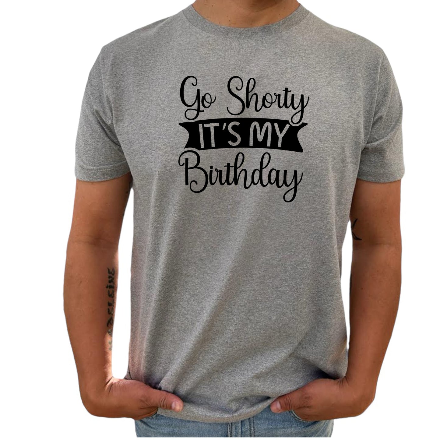 Go Shorty it's my Birthday Födelsedags T-shirt