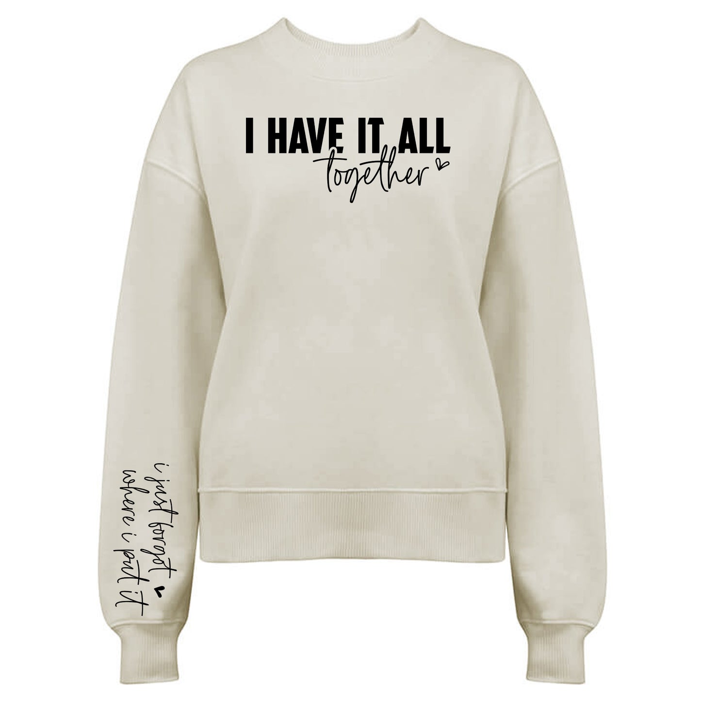 I Have It All Together Tröja-Lovely Text