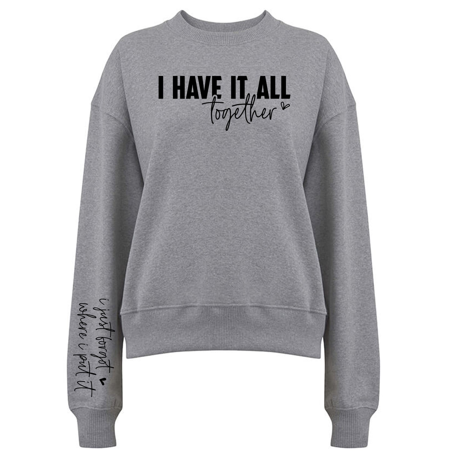 I Have It All Together Tröja-Lovely Text