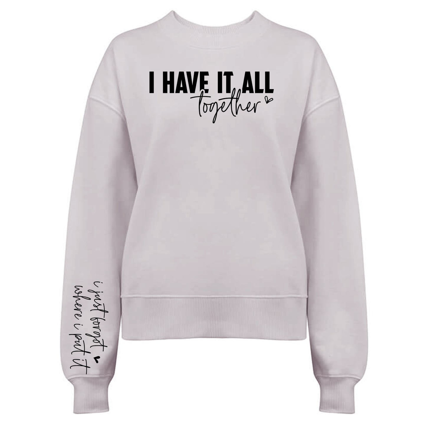 I Have It All Together Tröja-Lovely Text