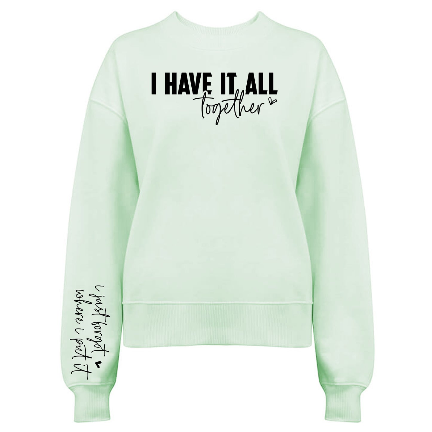 I Have It All Together Tröja-Lovely Text
