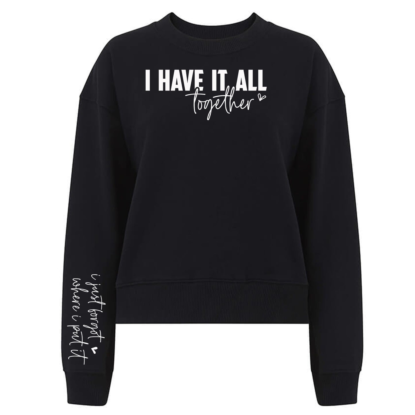 I Have It All Together Tröja-Lovely Text