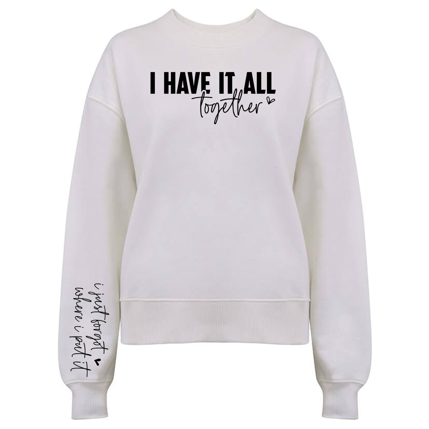 I Have It All Together Tröja-Lovely Text