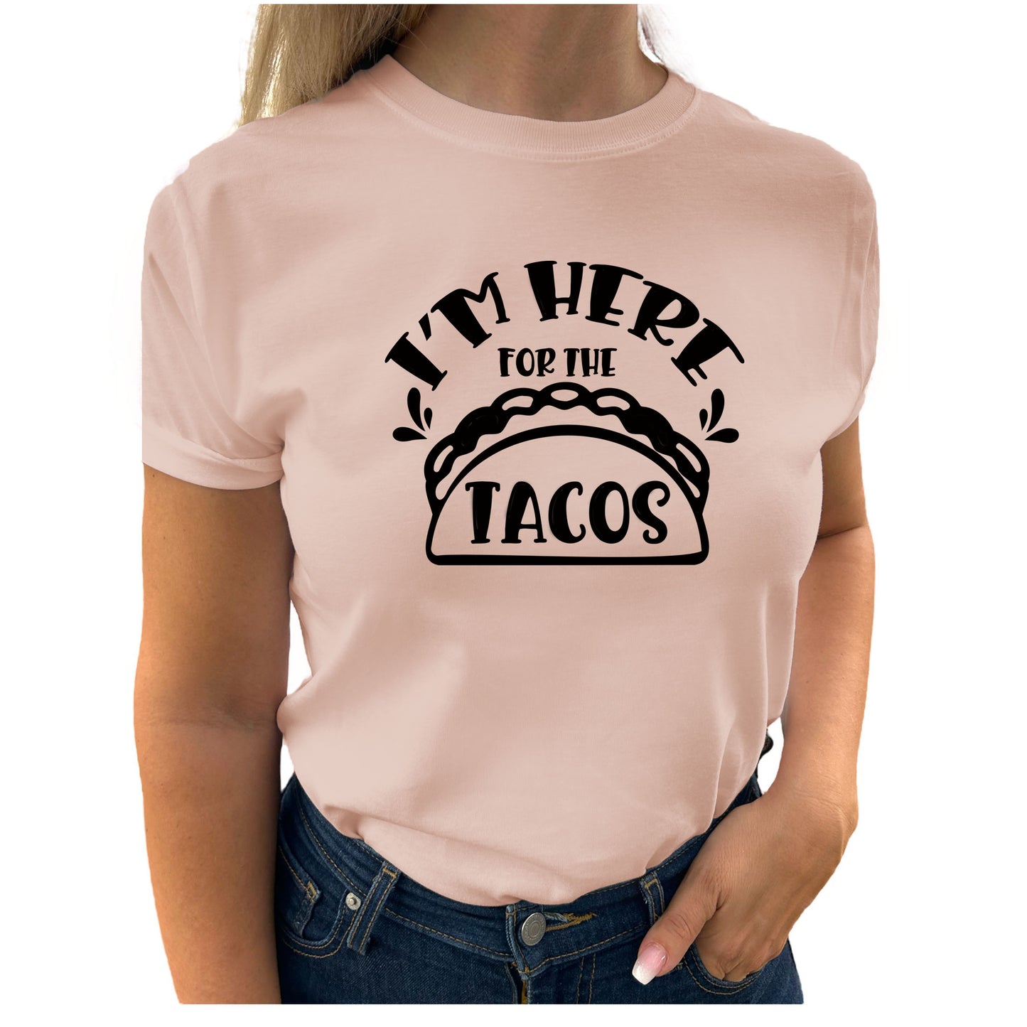I'm Here For The Tacos T-shirt-Lovely Text