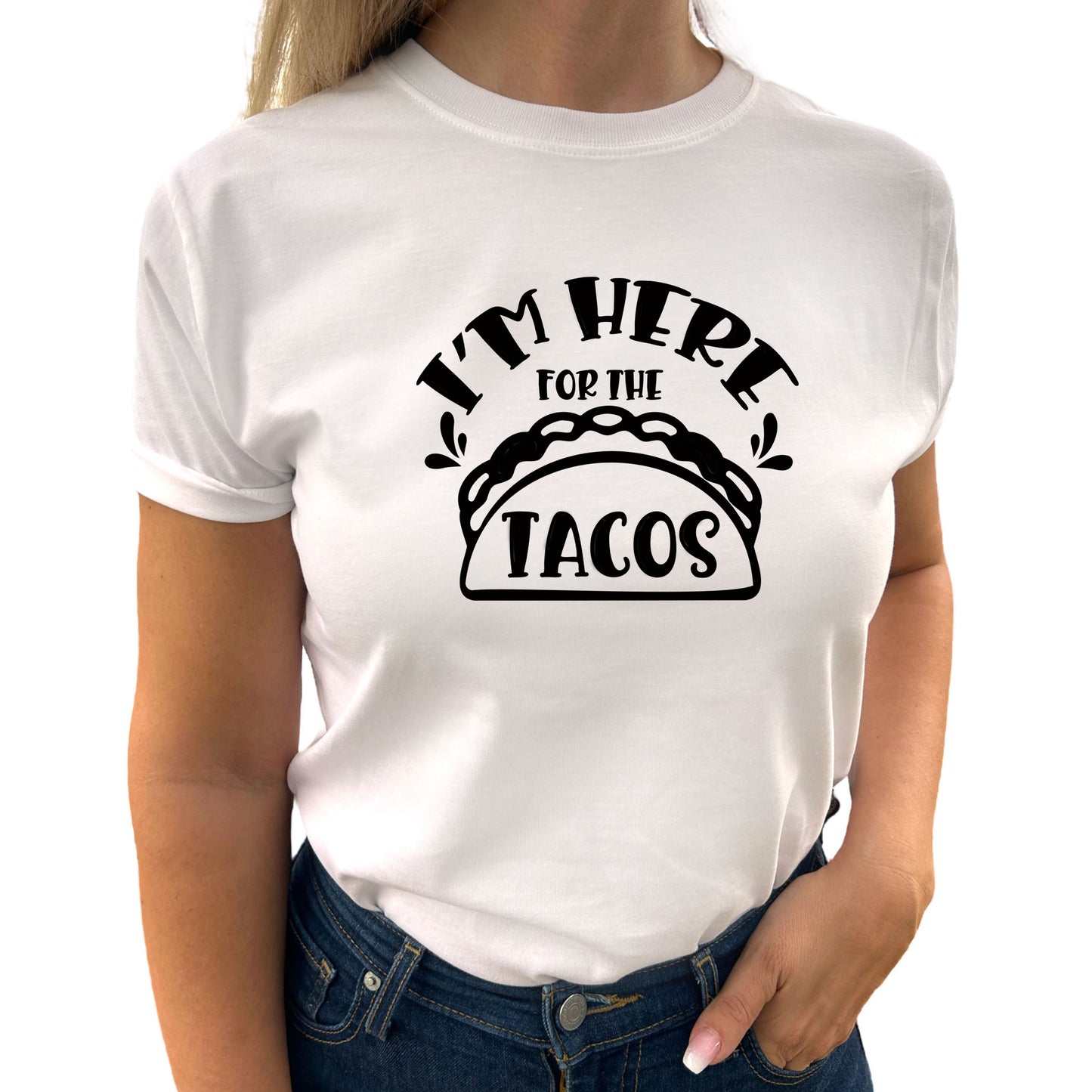I'm Here For The Tacos T-shirt-Lovely Text