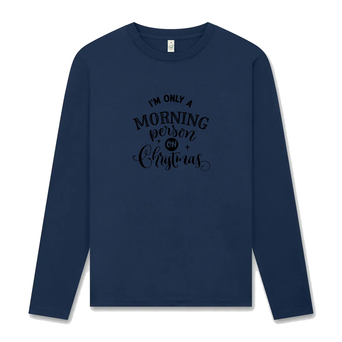 I’m Only a Morning Person on Christmas – Långärmad T-shirt Unisex