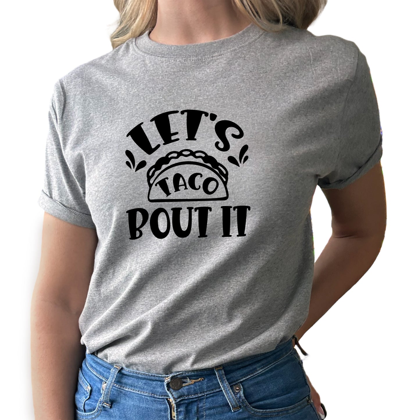 Let's Taco Bout It T-shirt