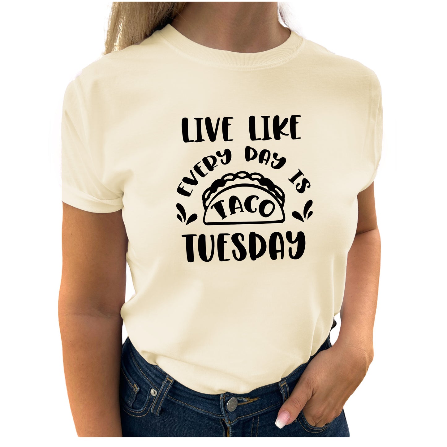 Live Like Every Day is Taco Tuesday T-shirt