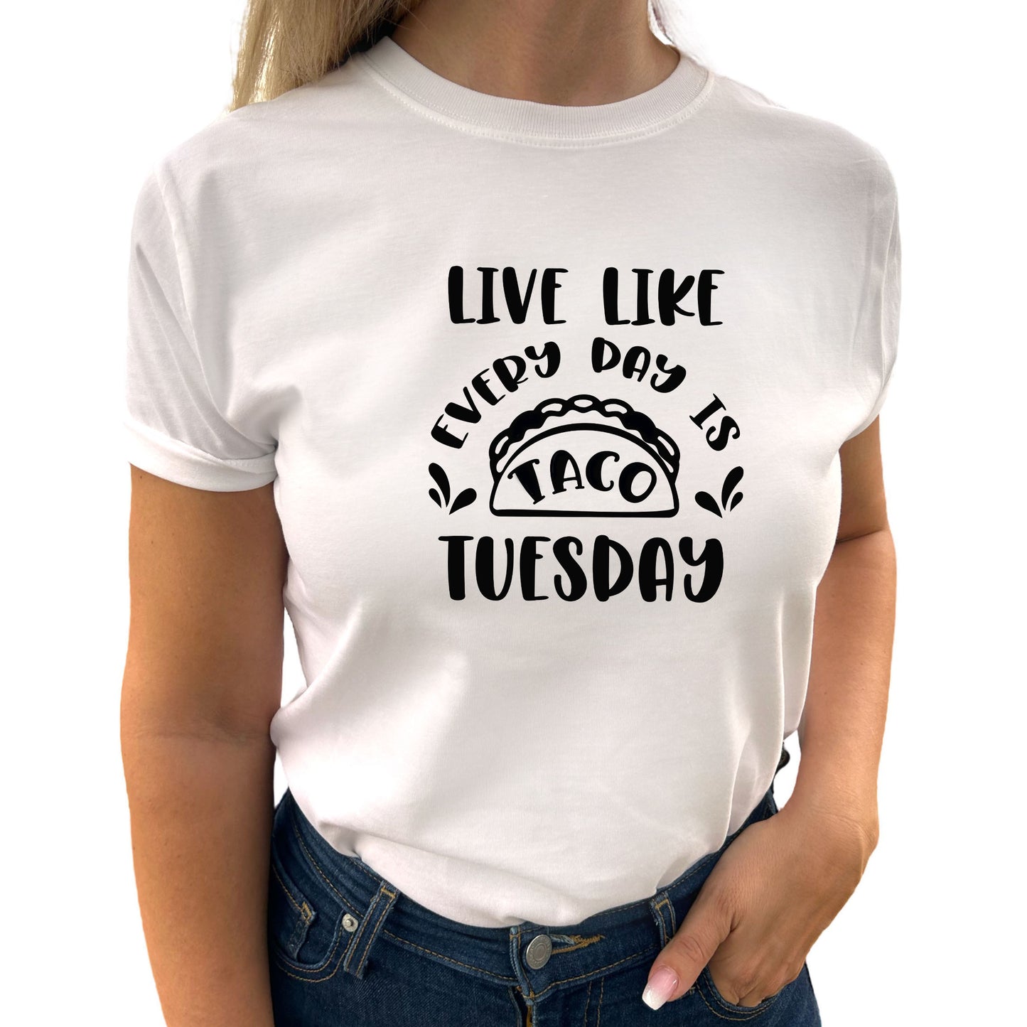 Live Like Every Day is Taco Tuesday T-shirt