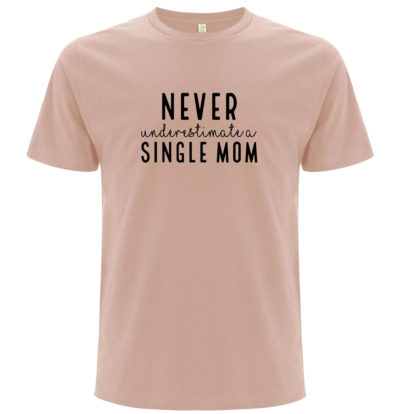 Underskatta aldrig en Ensamstående Mamma T-shirt-Lovely Text