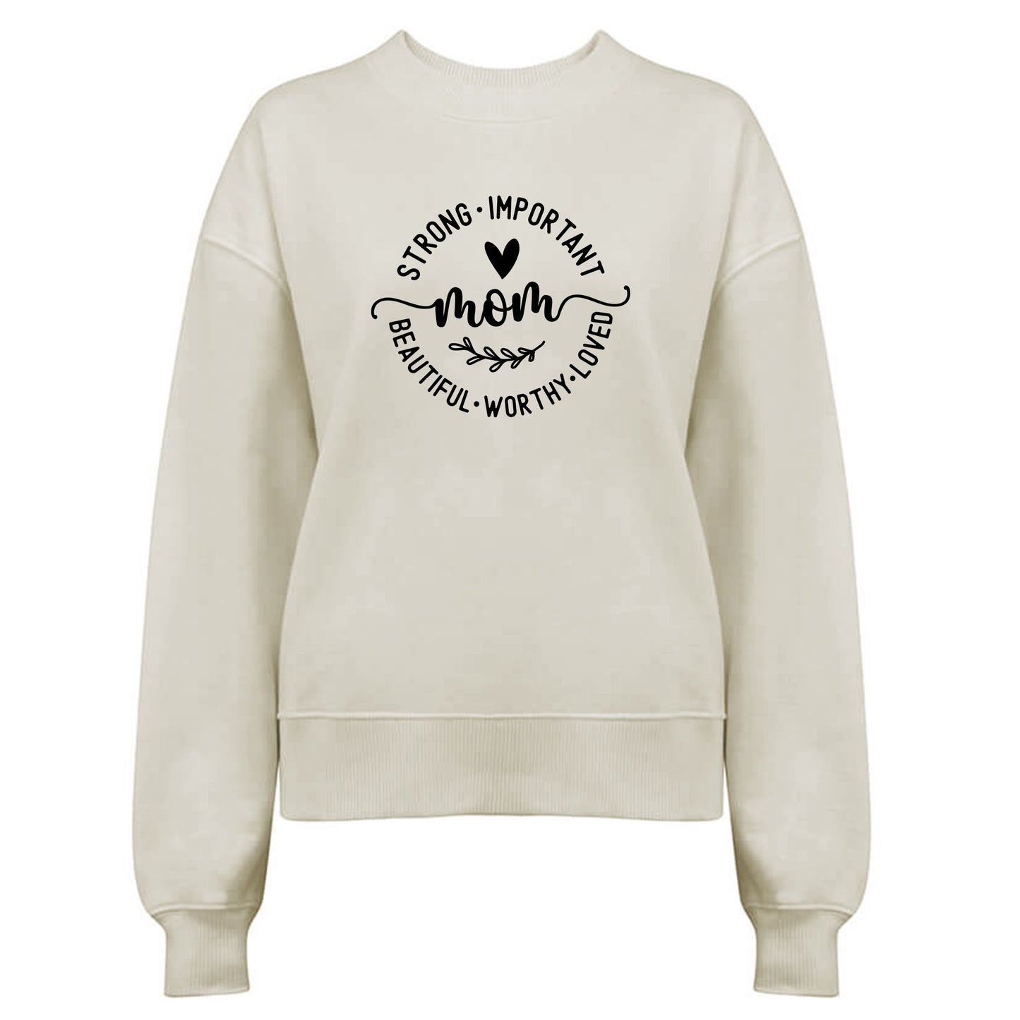 Strong Important Beautiful Worthy Loved MOM - Mamma Tröja-Lovely Text