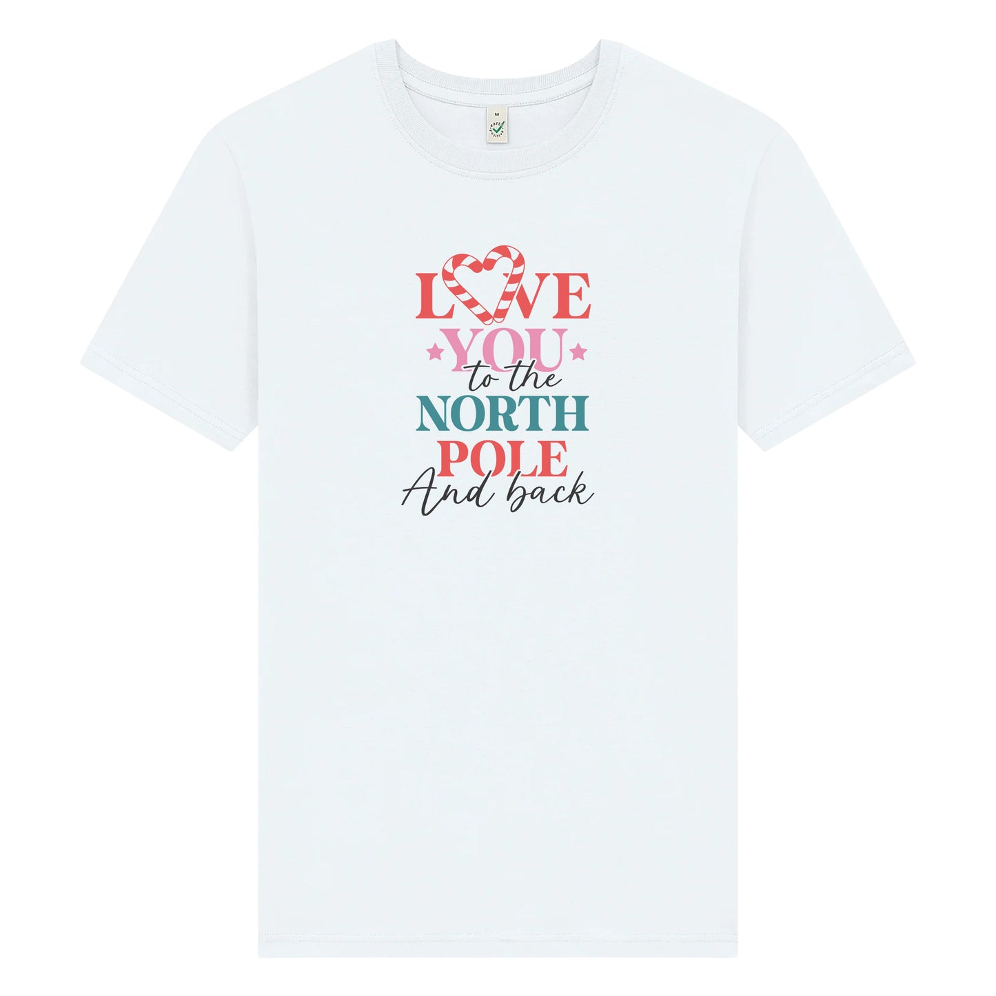 Love You To The North Pole And Back Jul T-shirt Unisex