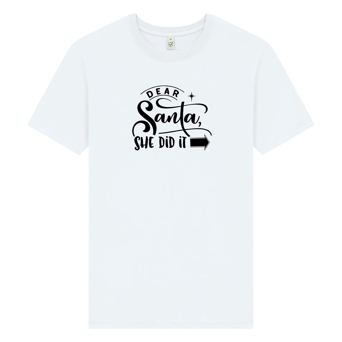 Dear Santa Jul T-shirt Unisex – She/He Did It