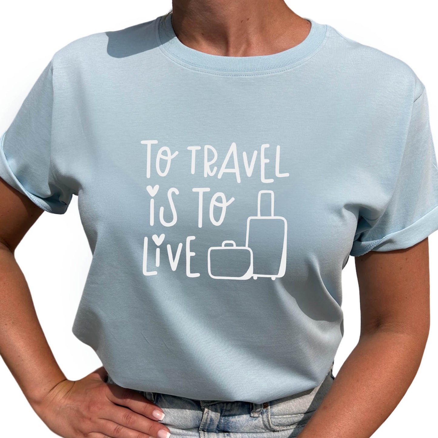 To Travel Is To Live T-shirt-Lovely Text