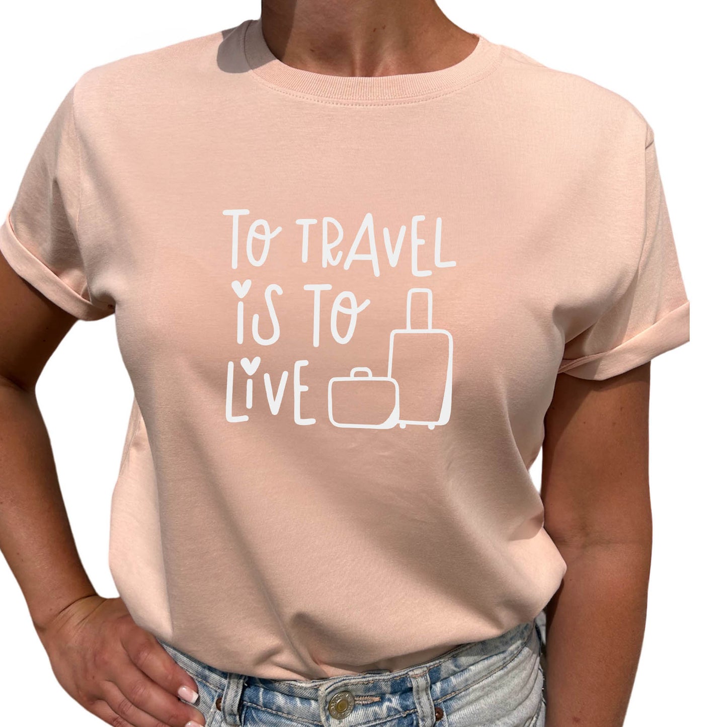 To Travel Is To Live T-shirt-Lovely Text