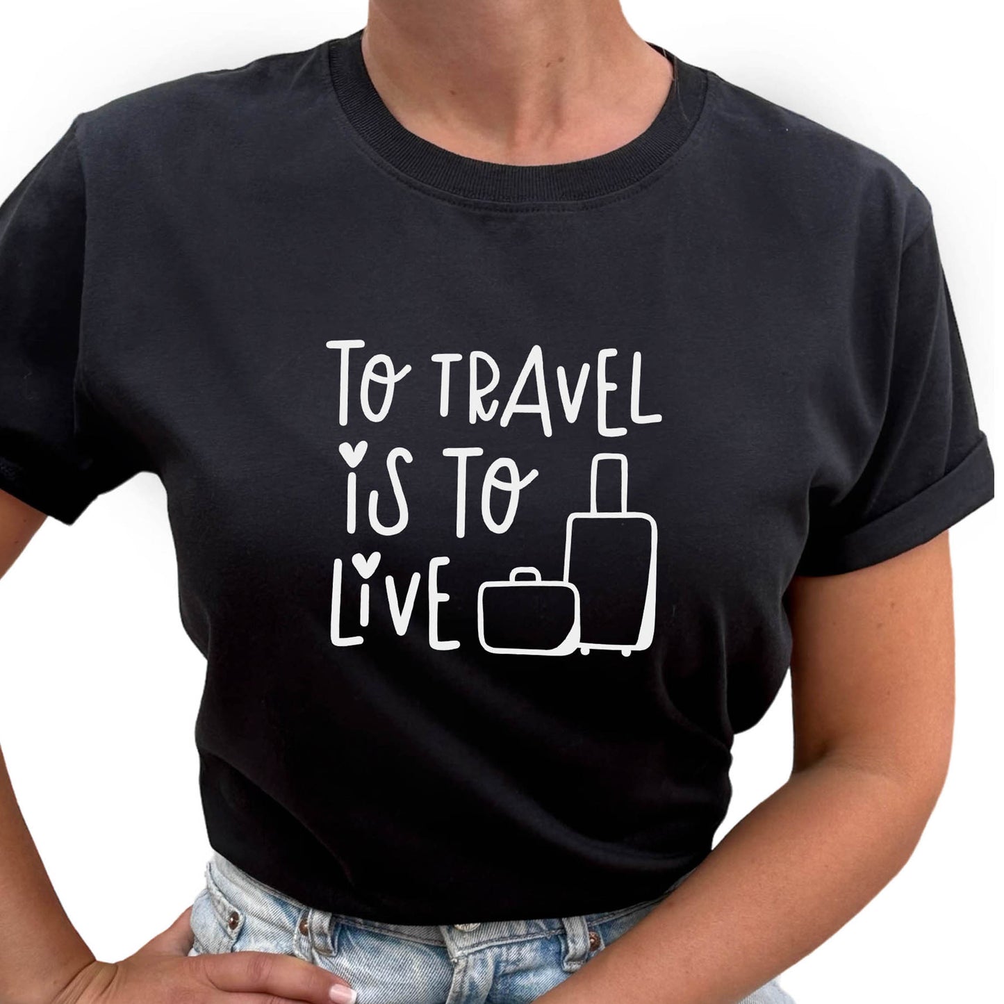 To Travel Is To Live T-shirt-Lovely Text