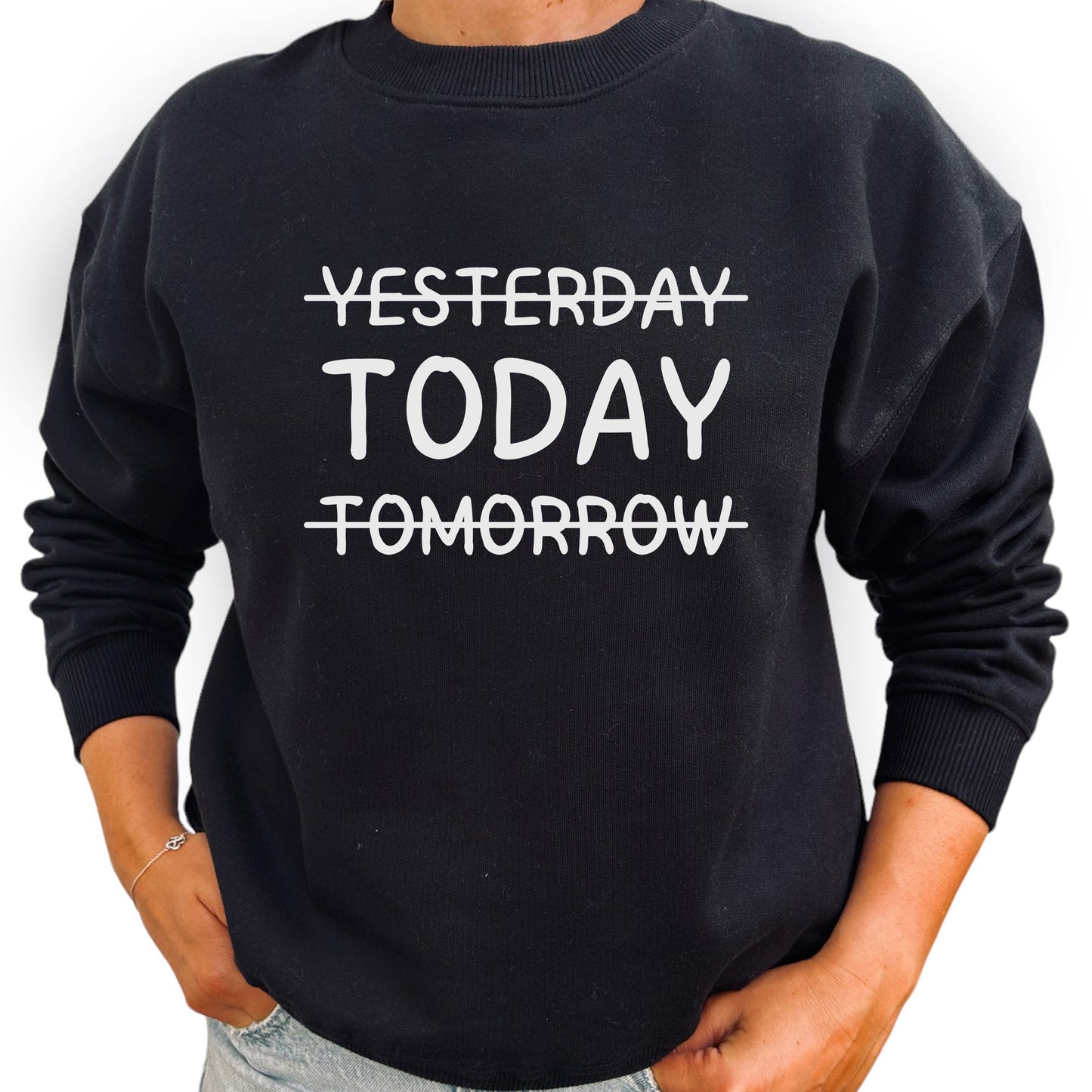 Yesterday Today Tomorrow Tröja-Lovely Text