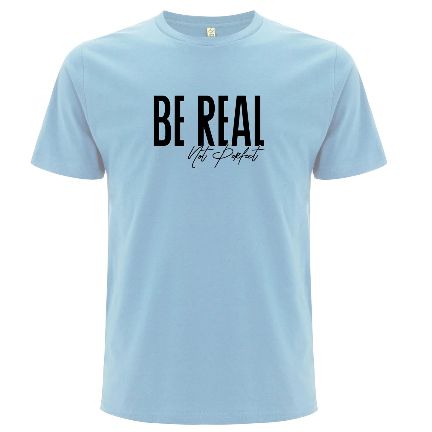 Be Real, Not Perfect – Var Äkta, Inte Perfekt T-shirt