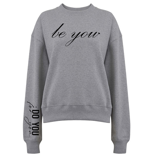 Be You Sweatshirt