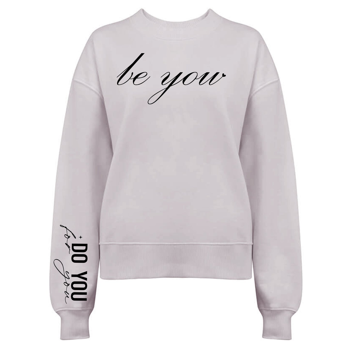 Be You Do You For You Tröja