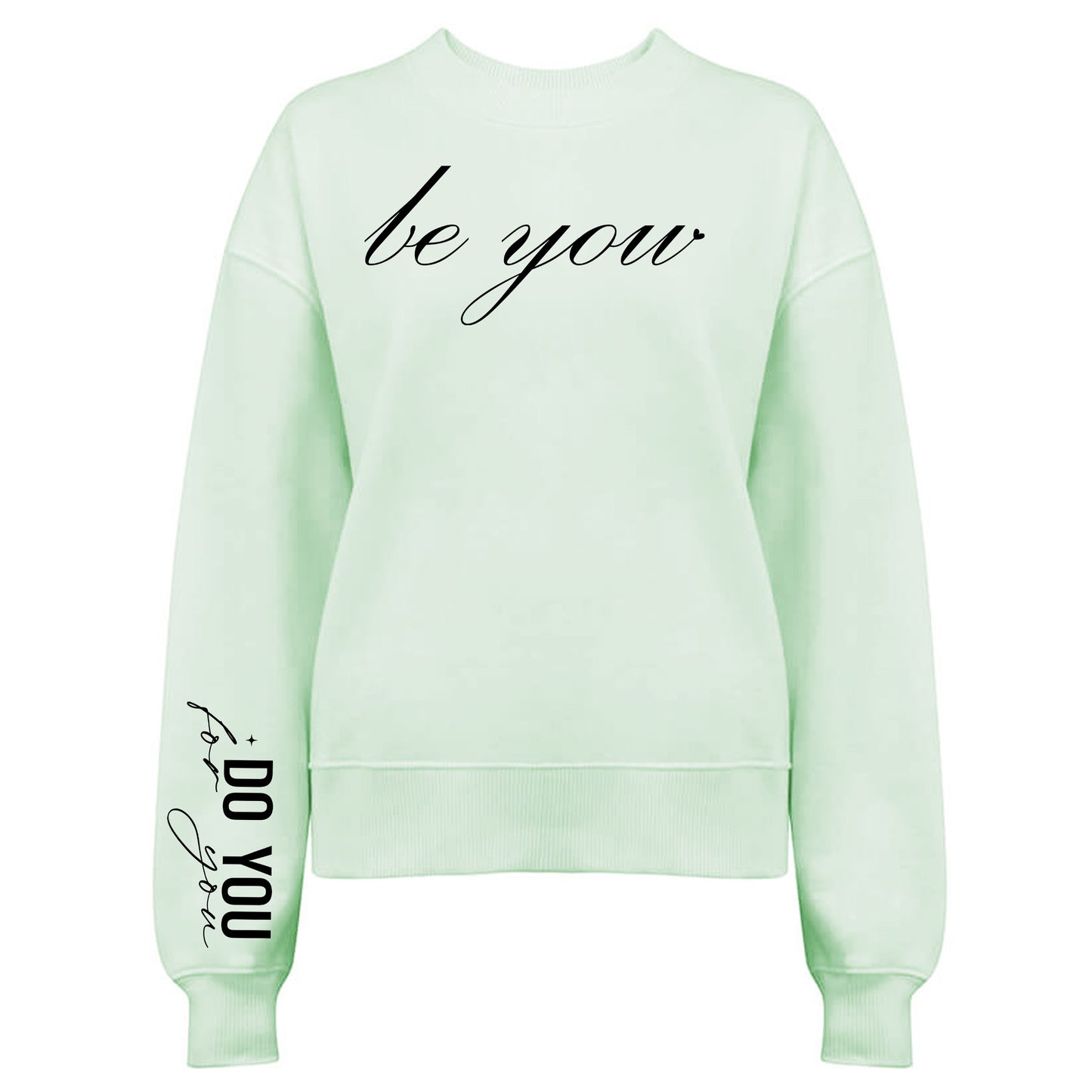 Be You Do You For You Tröja
