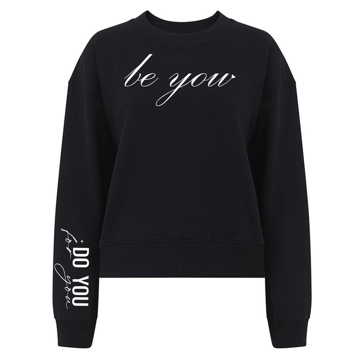 Be You Do You For You Tröja