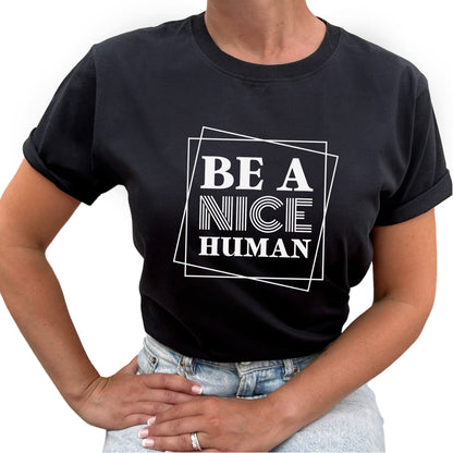 Be A Nice Human T-shirt