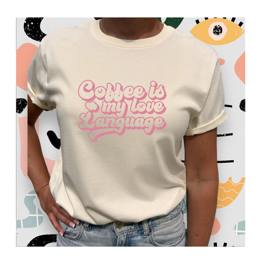 Coffee is My Love Language T-shirt