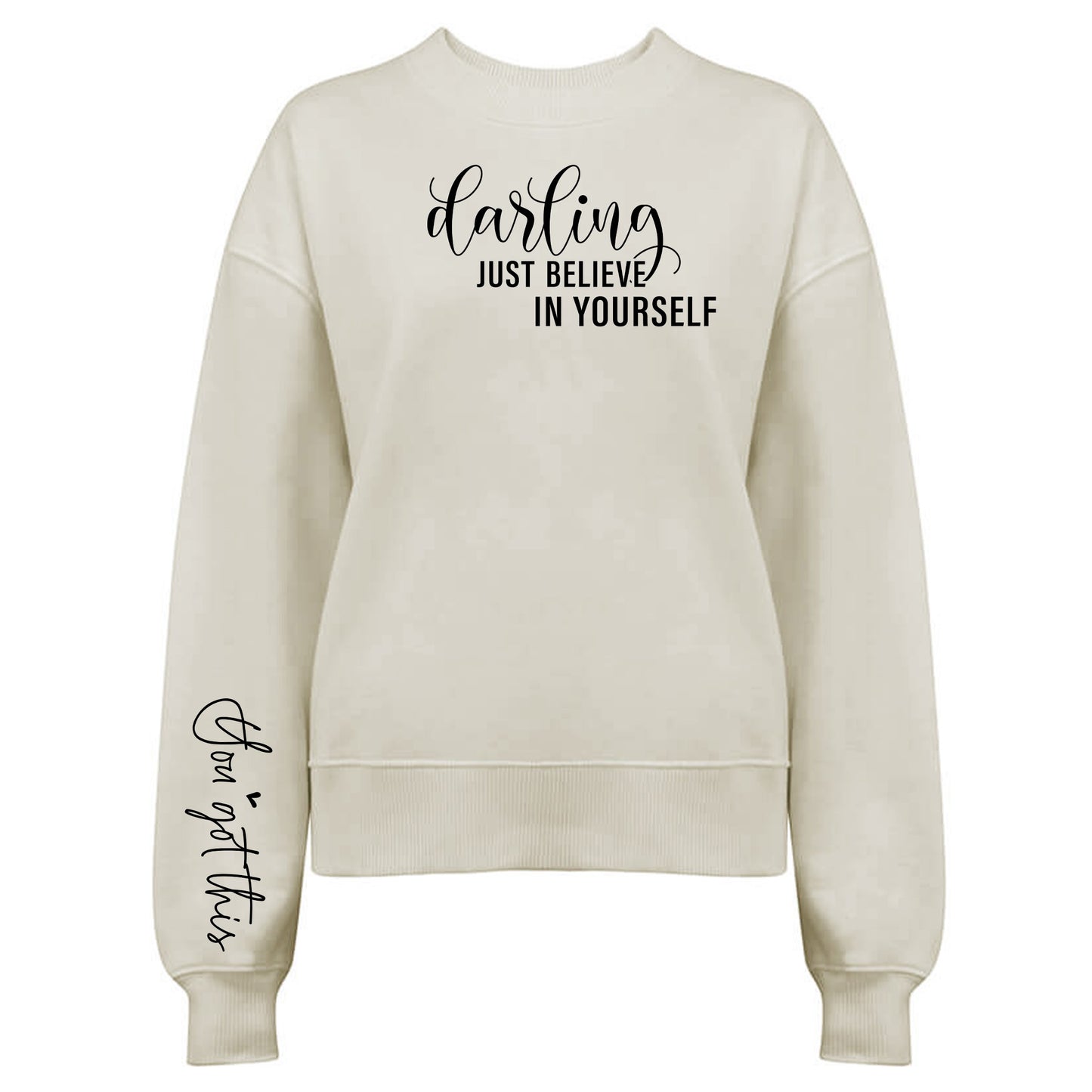 Darling Just Believe In Yourself Tröja