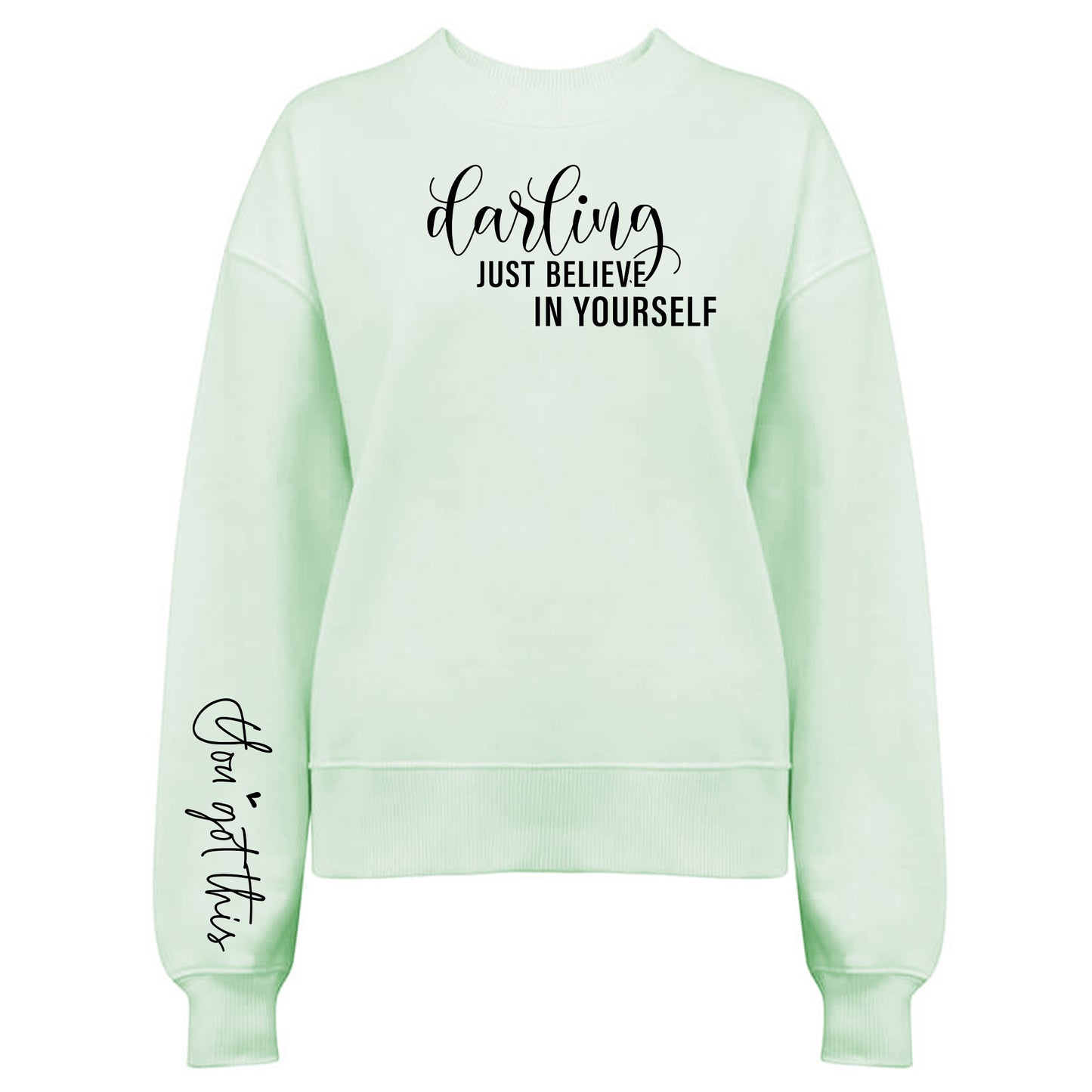 Darling Just Believe In Yourself Tröja