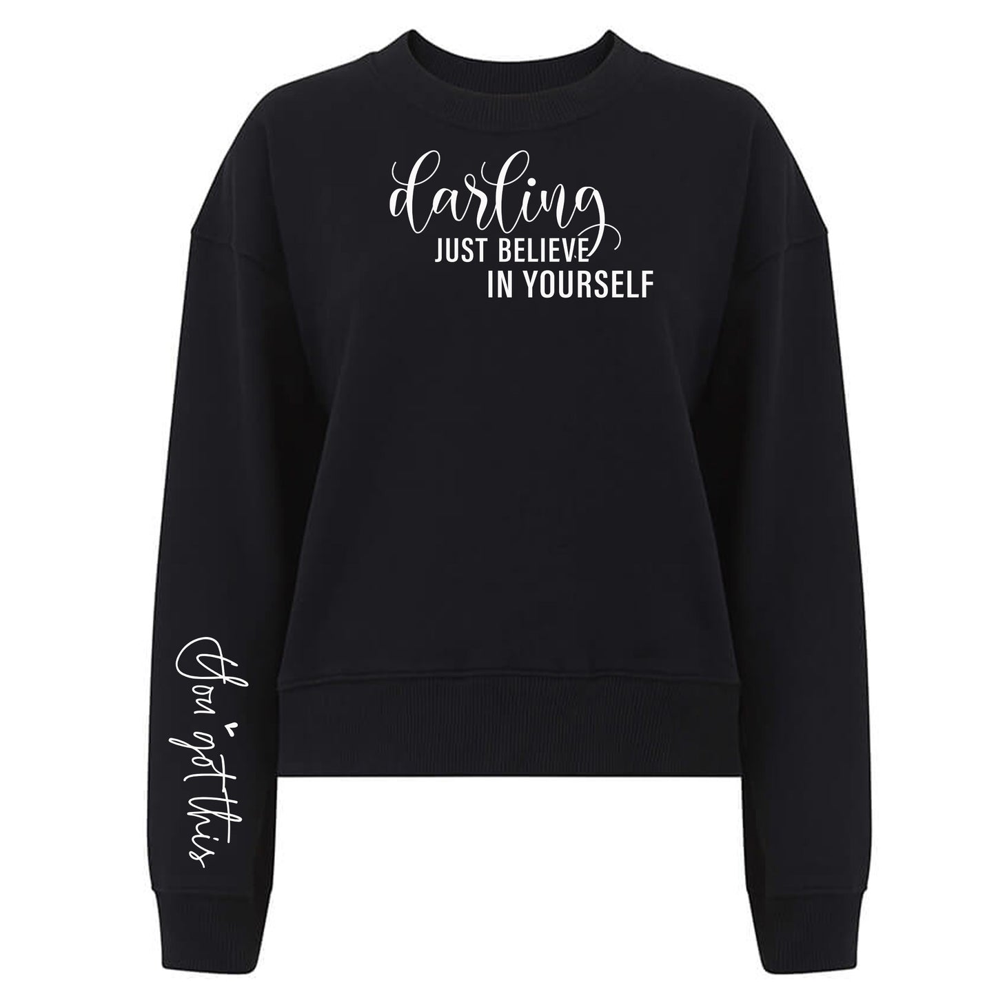 Darling Just Believe In Yourself Tröja