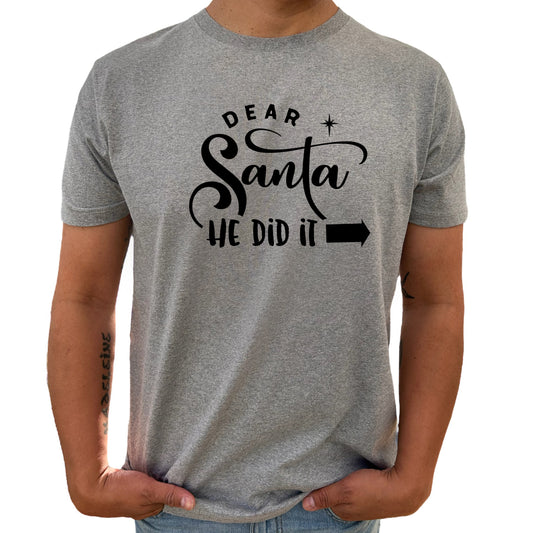 Dear Santa He Did It Jul T-shirt-Lovely Text